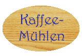 Es gibt jede Menge Kaffeem�hlen